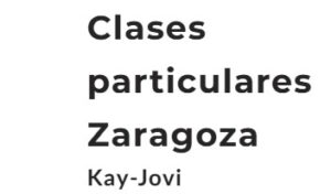 Clases Particulares Zaragoza Kay Jovi